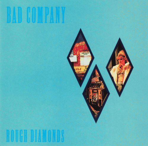 Bad Company : Rough Diamonds